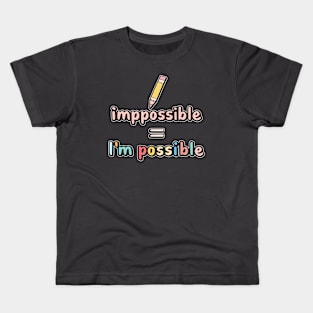 Impossible = I'm possible Kids T-Shirt